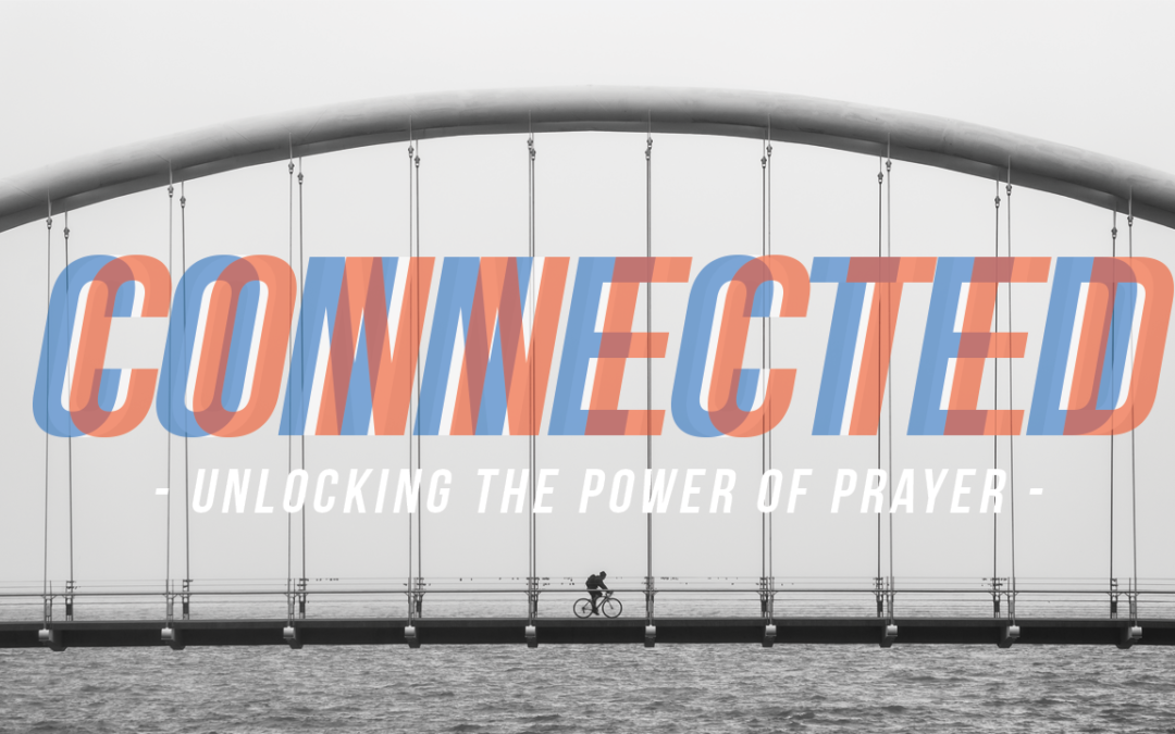 Nicki Sims –  Connected – How to pray – 27th May 2018